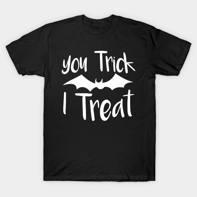 You Trick I Treat T-Shirt by oddmatter